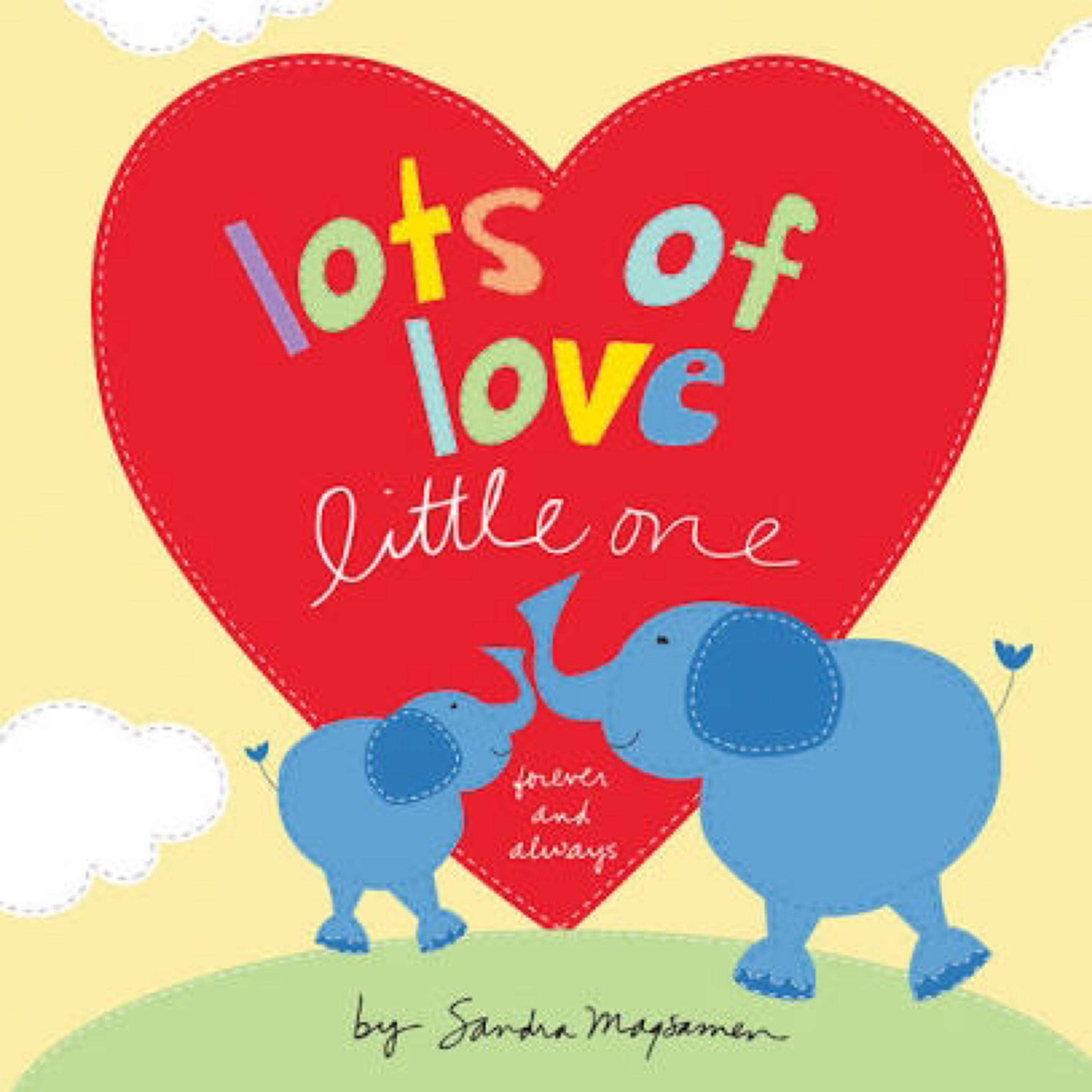 Lots of Love Little One: A Sweet 